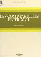 Les comptabilités en travail, Colloque international du CNRS, Paris, 4-5 avril 1979