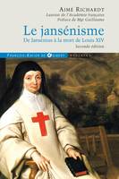 Le Jansénisme, De Jansénius à la mort de Louis XIV