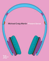 Michael Craig-Martin Present Sense /anglais