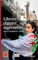 Libertés, dignité, algérianité, Avant et pendant le 