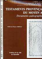 TESTAMENTS PROVENCAUX DU MOYEN AGE - DOCUMENTS PALEOGRAPHIQUES + 2 REVUES 