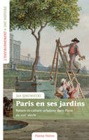 Paris en ses jardins, Nature et culture urbaines au XVIIIe siècle