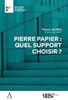 Pierre papier : quel support choisir ?