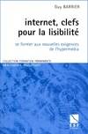 Internet, clefs pour la lisibilité. Se former aux nouvelles exigences de l'hypermédia, se former aux nouvelles exigences de l'hypermédia