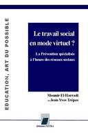 Le travail social en mode virtuel?, La Prévention spécialisée à l'heure des réseaux sociaux