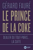 Le Prince de la coke, Dealer du Tout-Paris... la suite