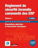 Règlement de sécurité incendie commenté des ERP - Volume 1, Dispositions générales - Instructions techniques