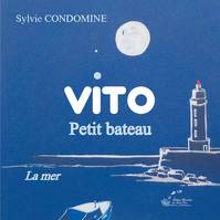 Vito Petit bateau, La mer