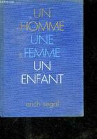 Un Homme Une Femme Un Enfant + un dossier sur l'auteur en fin de volume avec illustrations, roman