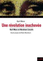 REVOLUTION INACHEVEE (UNE) - états unis, Karl Marx et Abraham Lincoln