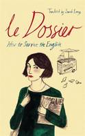 Le Dossier: How to Survive the English!
