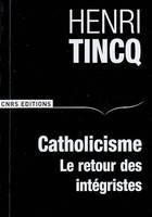 Catholicisme. Le retour des intégristes, le retour des intégristes