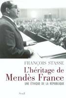 L'Héritage de Mendès France. Une éthique de la République, Une éthique de la République
