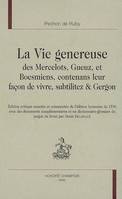 La vie généreuse des mercelots, gueuz, et boesmiens, contenans leur façon de vivre, subtilitez & gergon mis en lumière par Pechon de Ruby