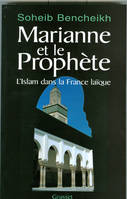 Marianne et le Prophète, l'Islam dans la France laïque