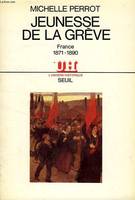 L'Univers historique Jeunesse de la grève (France, 1871-1890), France, 1871-1890