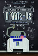 Les Pliages et griffonnages d'ART2-D2. Le livre d'activités d'Origami Yoda