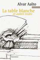 La table blanche / et autres textes