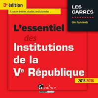 L'essentiel des institutions de la Ve République / 2015-2016