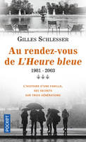 3, Saga parisienne - tome 3 Au rendez-vous de l'Heure bleue 1981-2003