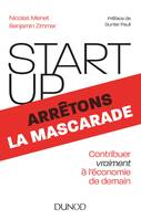 Start-up, arrêtons la mascarade - Contribuer vraiment à l'économie de demain, Contribuer vraiment à l'économie de demain