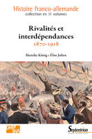 Rivalités et interdépendances, 1870-1918. Volume 7