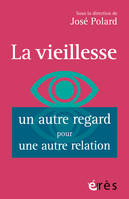 La vieillesse, un autre regard pour une autre relation, Vieillir est dans l'air du temps