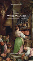 Living with Palladio in the Sixteenth Century /anglais