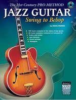 Jazz Guitar - Swing to Bebop, The 21st Century Pro Method