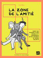 La zone de l'amitié, Guide des rapports non sexuels et harmonieux entre hétéros de bonne volonté