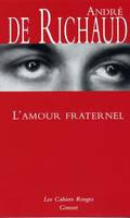 L'amour fraternel, (*)