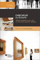 Chercheurs à l'écoute, Méthodes qualitatives pour saisir les effets d'une expérience culturelle