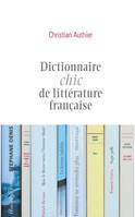 Dictionnaire chic de littérature française