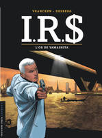 IRS, 13, I.R.$. - Tome 13 - L'or de Yamashita