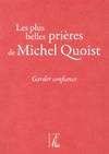 Garder confiance : les plus belles prières de Michel Quoist