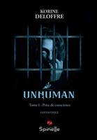 Unhuman - Tome I : Prise de conscience