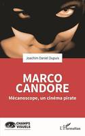 Marco Candore, Mécanoscope, un cinéma pirate