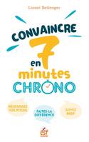 Convaincre en 7 minutes chrono !, Réussissez vos pitchs. Faites la différence. Soyez bref.