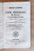 Annuaire statistique de la Cour Impériale de Grenoble et du Département de l'Isère pour l'Année 1854, suivi d'une notice chronologique des Evêques de Grenoble; des observations de M. Grand-Thoranne, sur les rapports d'experts adaptées à nouvelle loi