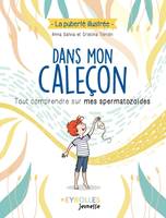 Dans mon caleçon, Tout comprendre sur mes spermatozoïdes