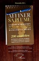 Affiner sa plume, Un guide de rédaction pour le chef d'entreprise le travailleur et le particulier dans l'espace OHADA 200 modèles de lettres procès-verbaux et comptes rendus de réunion rapports notes de service requêtes