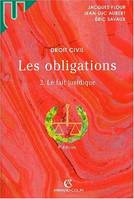 2, Le fait juridique, Les obligations: Tome 2 Le fait juridique, quasi-contrats, responsabilité délictuelle