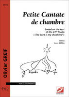 Petite Cantate de chambre, based on the text of the 23rd Psalm « The Lord is my shepherd »