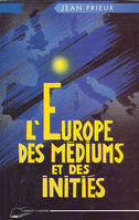 L'Europe des médiums et des initiés, 1850-1950