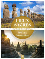 Lieux sacrés, patrimoine mondial, 150 sites élus des dieux