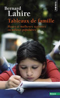 Points Essais Tableaux de famille, Heurs et malheurs scolaires en milieux populaires