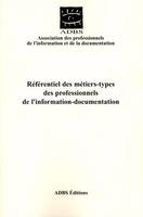 REFERENTIEL DES METIERS-TYPES DES PROFESSIONNELS DE L'INFORMATION DOCUMENTATION (GUIDE N.5)