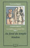 1, Les confidences  de maman Chine 1, Au fond du temple hidou