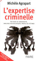 L'expertise criminelle, facteurs de dangerosité, analyses psychologiques, profils de victimes