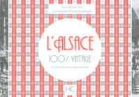 L'Alsace 100 % vintage √† travers la carte postale ancienne [Broch√©] Niss, Myriam et Kauffmann, Vincent